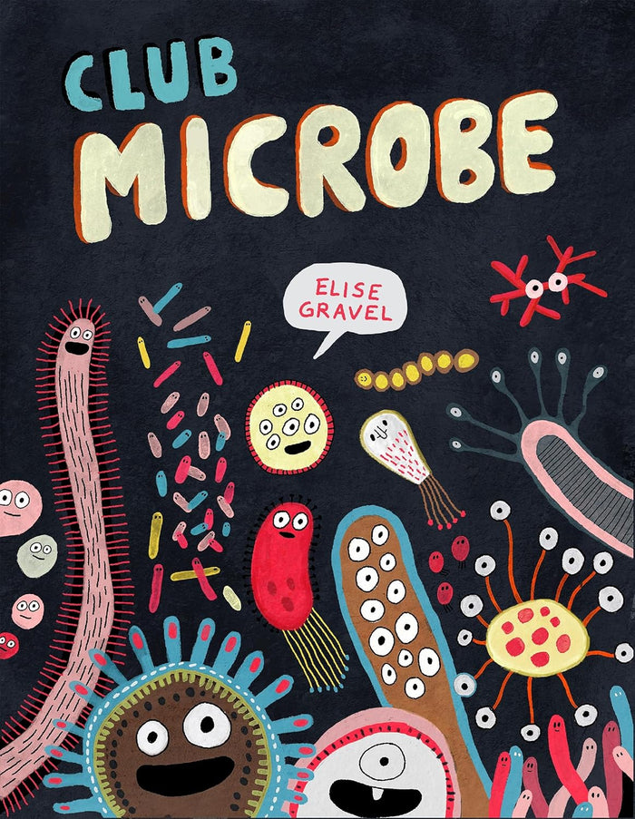 Club Microbe Hardcover Book by Elise Gravel