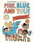 Pink, Blue, And You! Book by Elise Gravel and Mykaell Blais