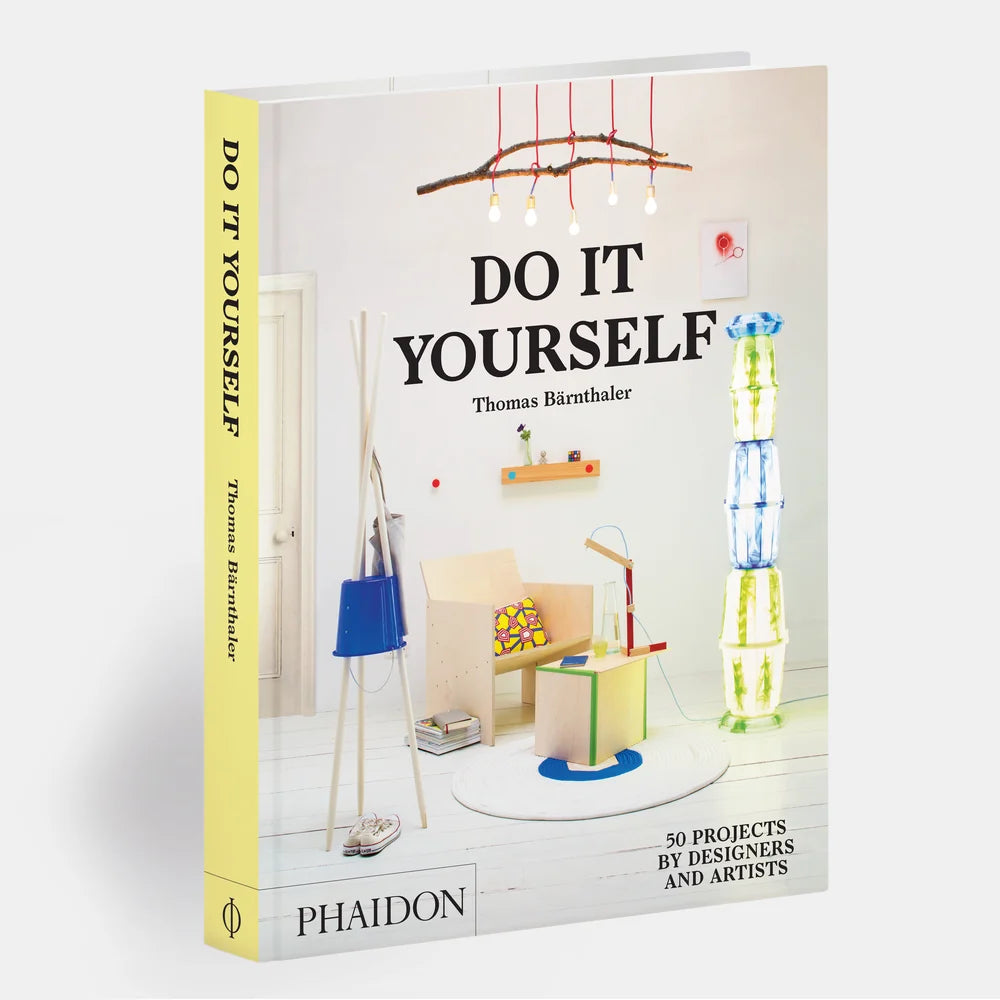 Do it Yourself: 50 Projects by Designers and Artists by Thomas Bärnthaler