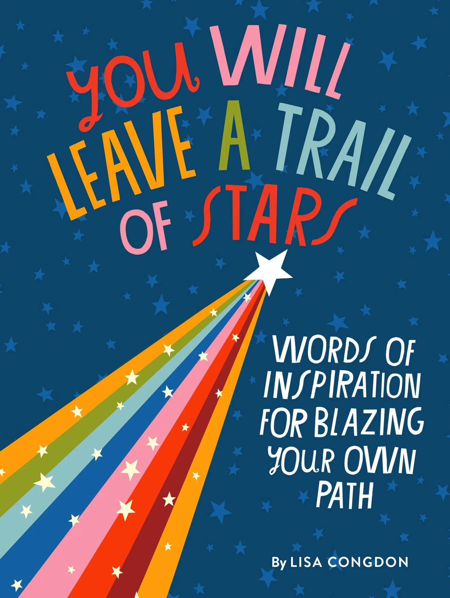 You Will Leave a Trail of Stars by Lisa Congdon