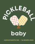 Pickleball Baby Board Book by Danielle Wilson
