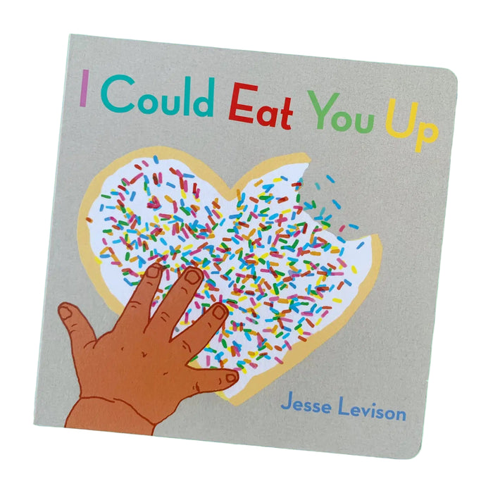 I Could Eat You Up Kid's Board Book by Jesse Levison