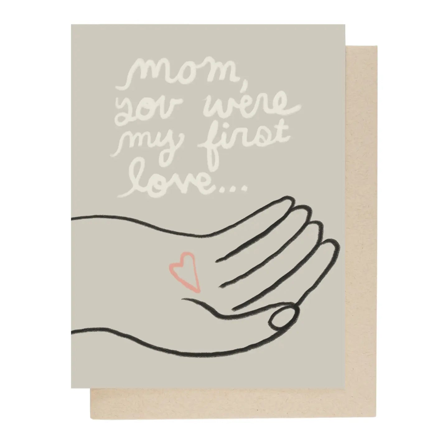 First Love - Mother&#39;s Day Card by People I&#39;ve Loved