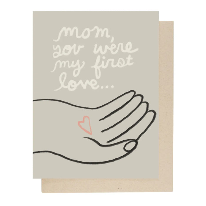 First Love - Mother's Day Card by People I've Loved