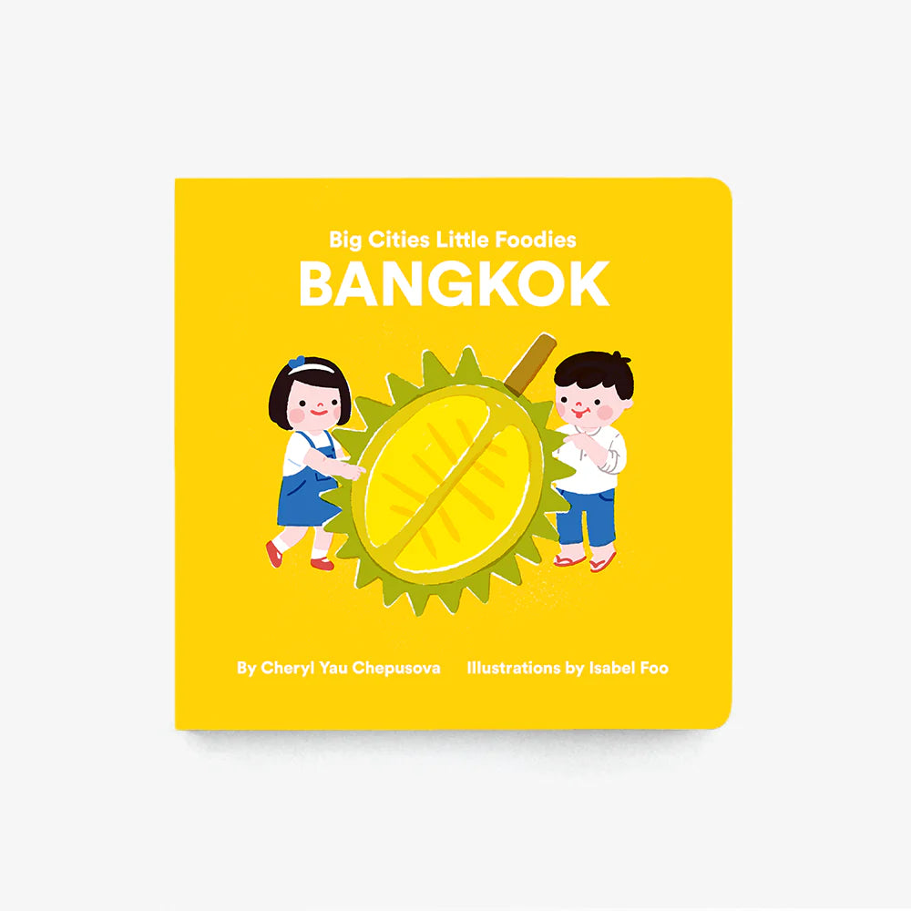 Big Cities, Little Foodies - Bangkok Board Book by Cheryl Yau Chepsuova &amp; Isabel Foo
