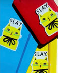 Slay Sticker