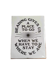 Reading Gives Us a Place to Go Letterpress Print by The Bee & The Fox