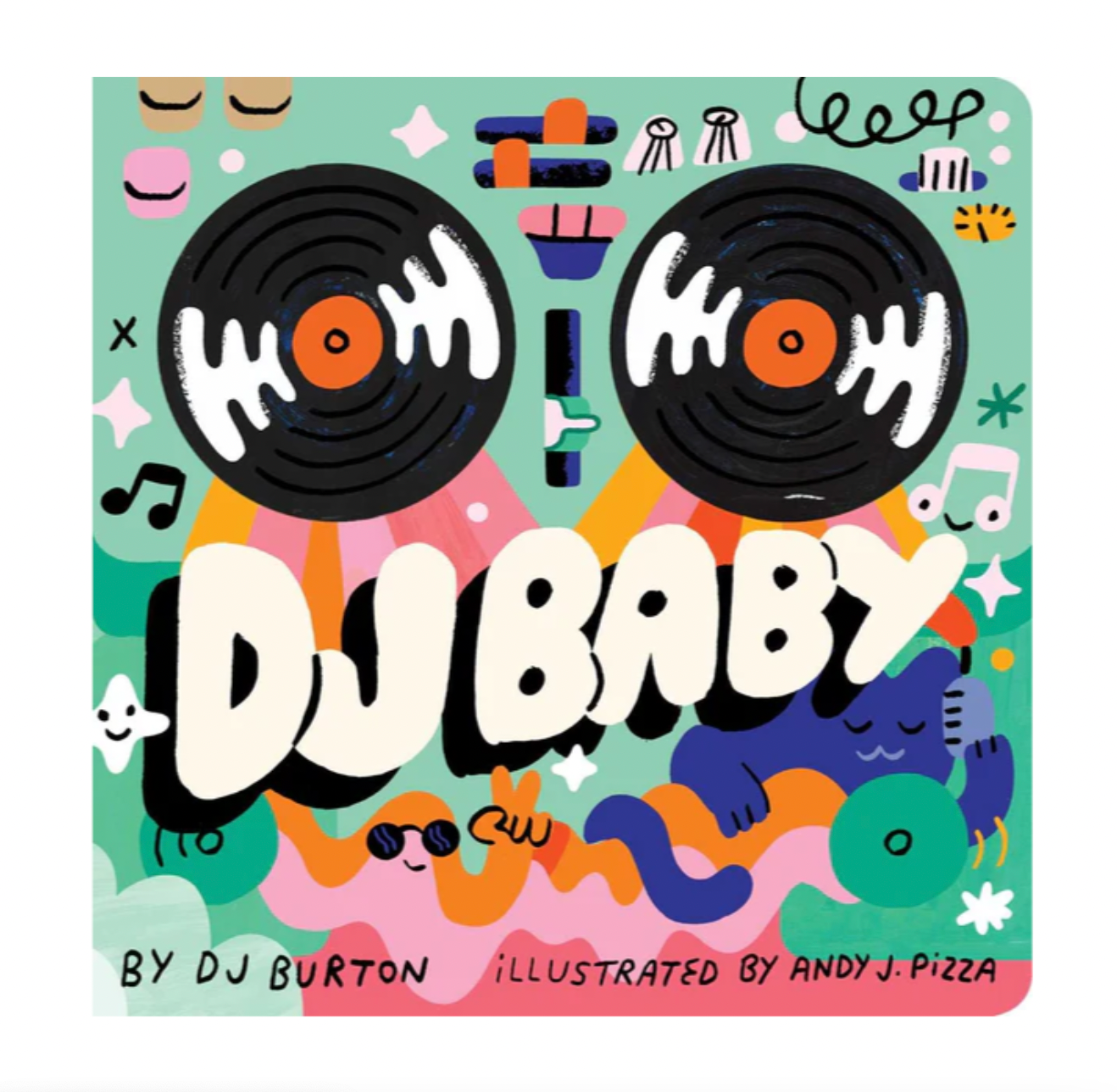 DJ Baby Board Book by DJ Burton &amp; Andy J. Pizza