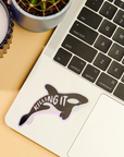 Killing It Orca Holographic Vinyl Sticker by And Here We Are