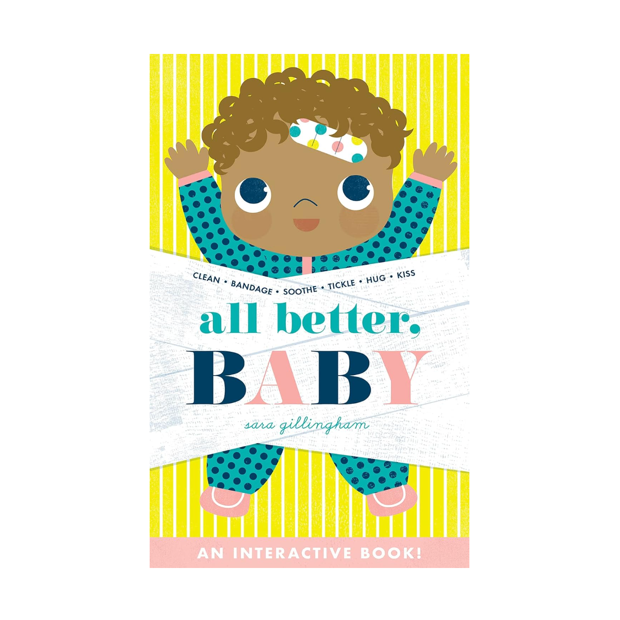 All Better, Baby! Book by Sara Gillingham