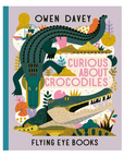 Curious About Crocodiles Book by Owen Davey