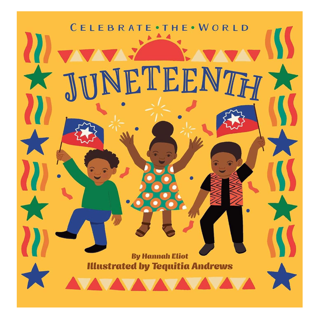 Juneteenth Board Book by Hannah Eliot &amp; Tequitia Andrews