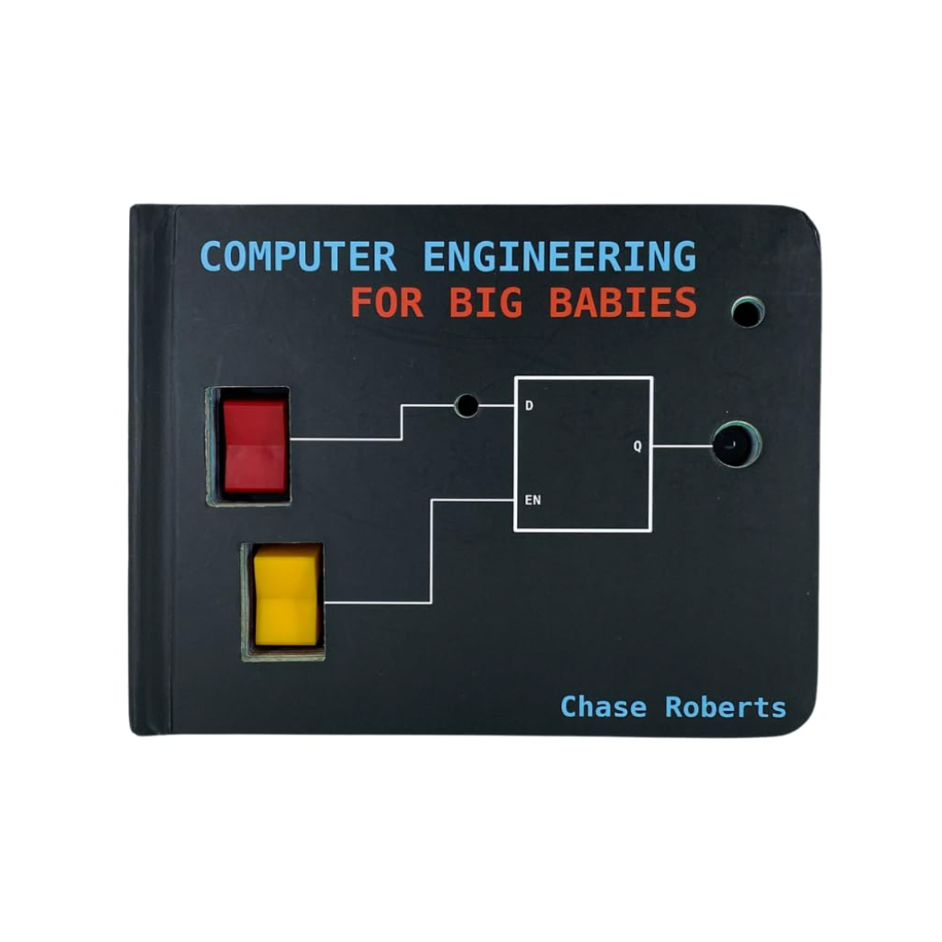 The Sequel: Computer Engineering for BIG Babies Board Book by Hacky Engineering