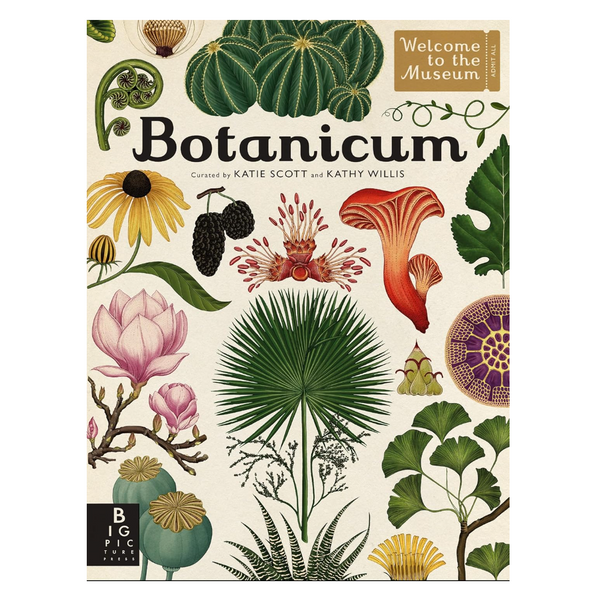 Botanicum: Welcome to the Museum Book by Katie Scott & Kathy