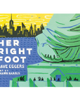 Her Right Foot Book by David Eggers & Shawn Harris