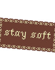 Stay Soft Sticker