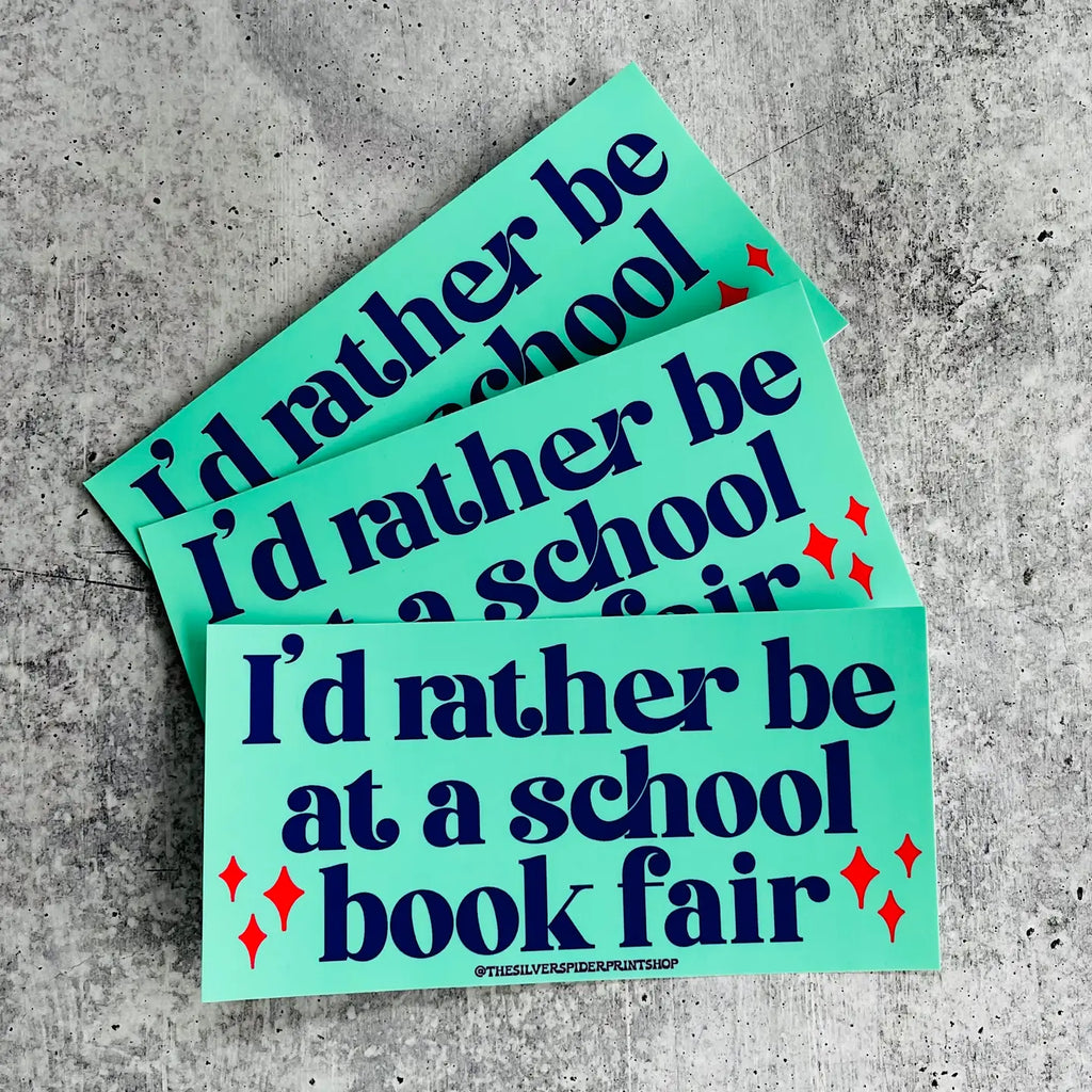 I'd Rather be at a School Book Fair Sticker by The Silver Spider