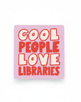 A square sticker with rounded corners featuring the text 'COOL PEOPLE LOVE LIBRARIES' in a bold retro font. The top half of the text is white with a red outline, and the bottom half is solid red.
