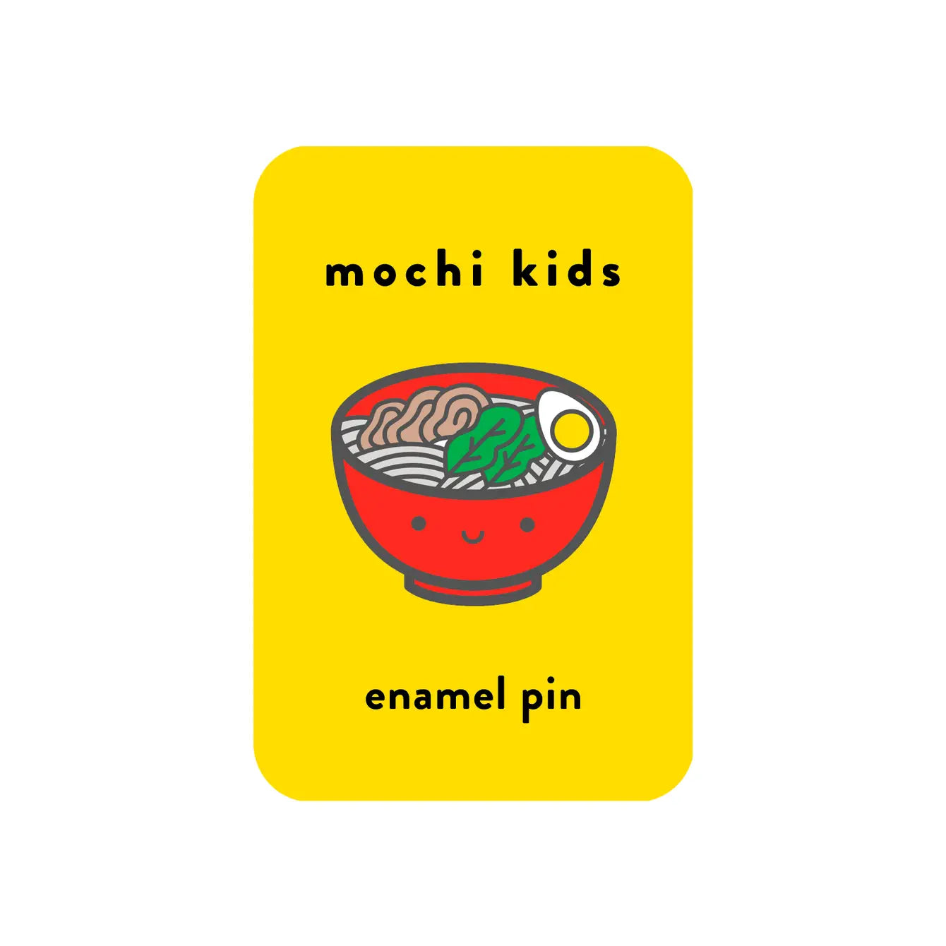 Packaging for a Ramen Enamel Pin with a graphic of a ramen bowl and a character illustration, and the text 'mochi kids enamel pin'.