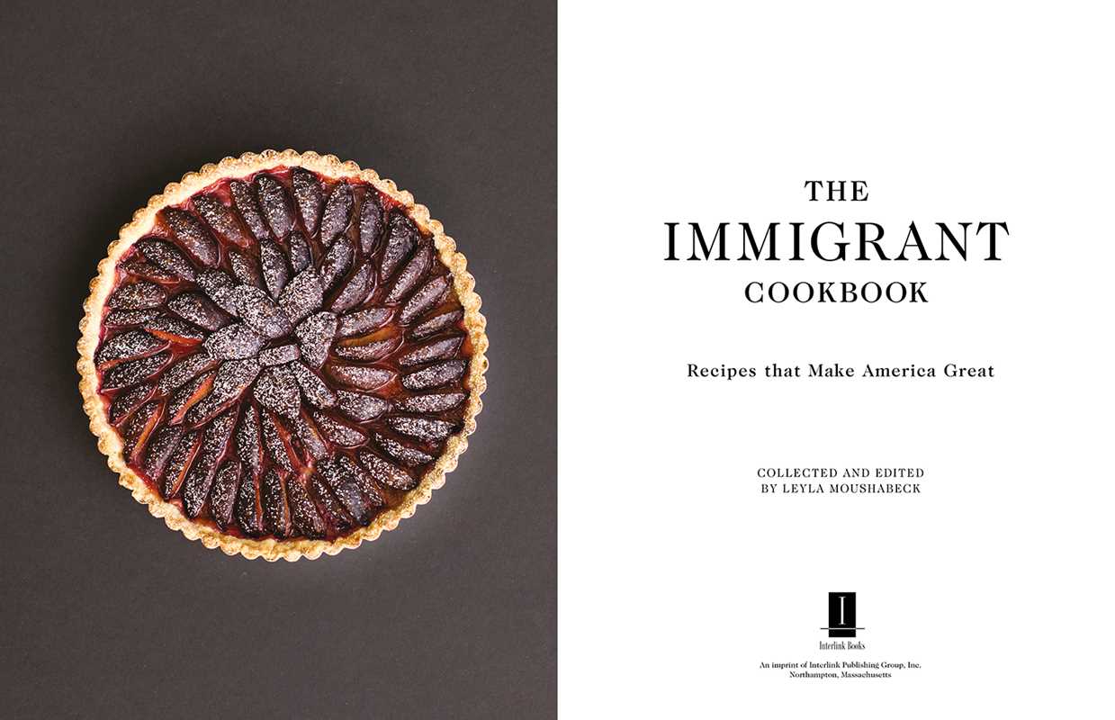 The Immigrant Cookbook: Recipes that Make America Great by Leyla Moushabeck