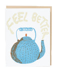 Feel Better Teapot Sympathy Card by Egg Press