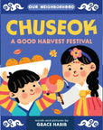 Chuseok: A Good Harvest Festival Board Book by Grace Habib