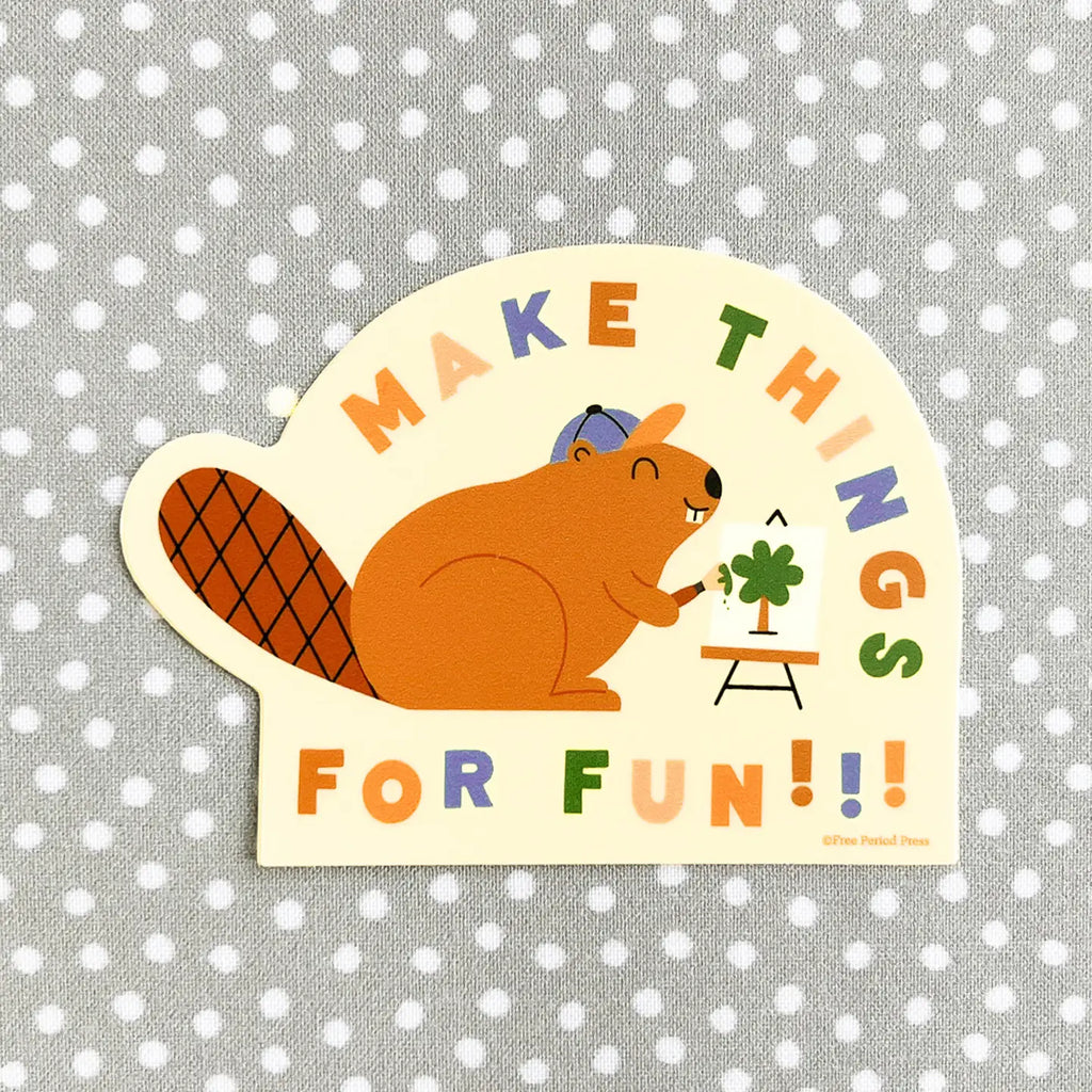 Make Things For Fun Beaver Vinyl Decal Sticker by Free Period Press