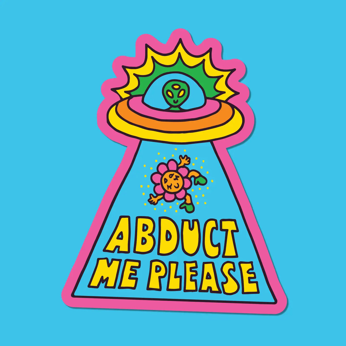 Abduct Me Please Sticker