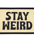 Stay Weird Camp Flag
