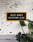 Great Minds Overthink Alike Camp Flag