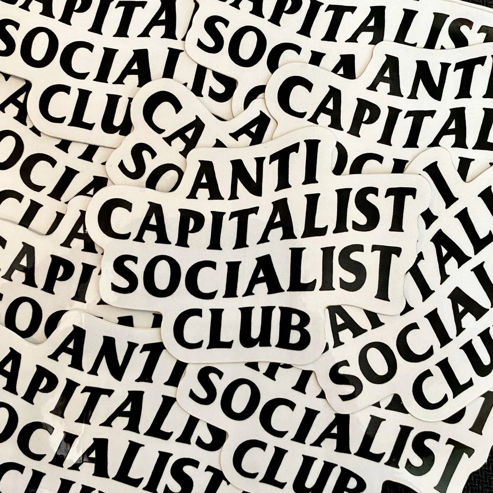 Anti Capitalist Socialist Club by The Peach Fuzz