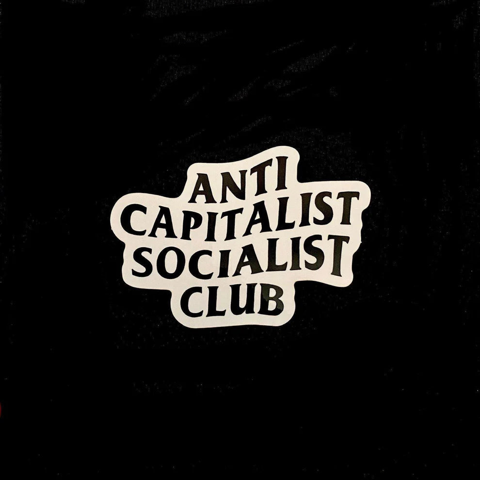 Anti Capitalist Socialist Club by The Peach Fuzz