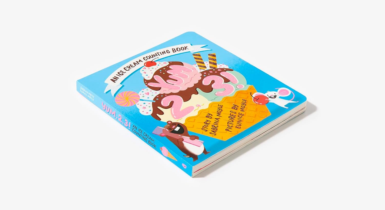 Yum, 2, 3!: An Ice Cream Counting Board Book by Sabrina Moyle &amp; Eunice Moyle
