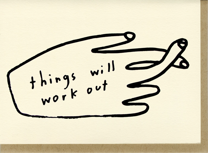 Things Will Work Out Card by People I've Loved