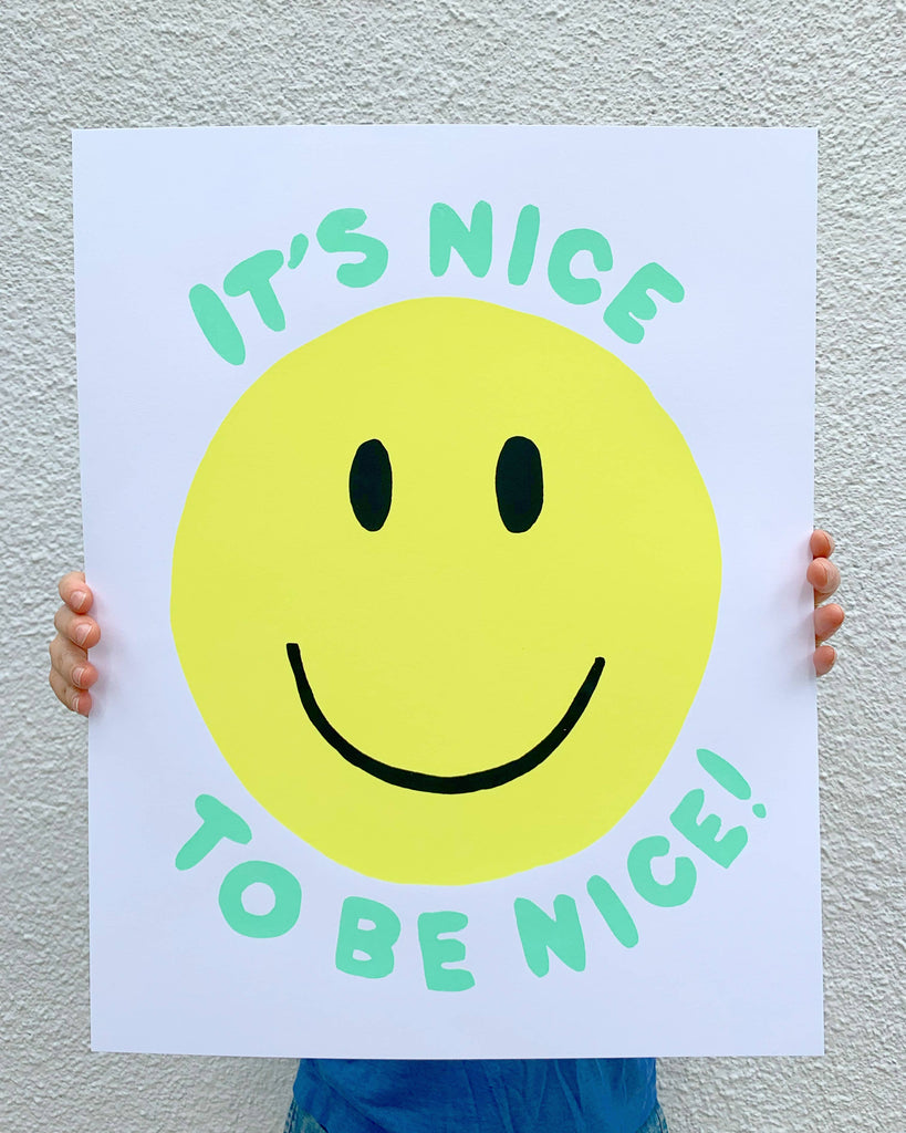 It's Nice To Be Nice Print by Alphabet Studios