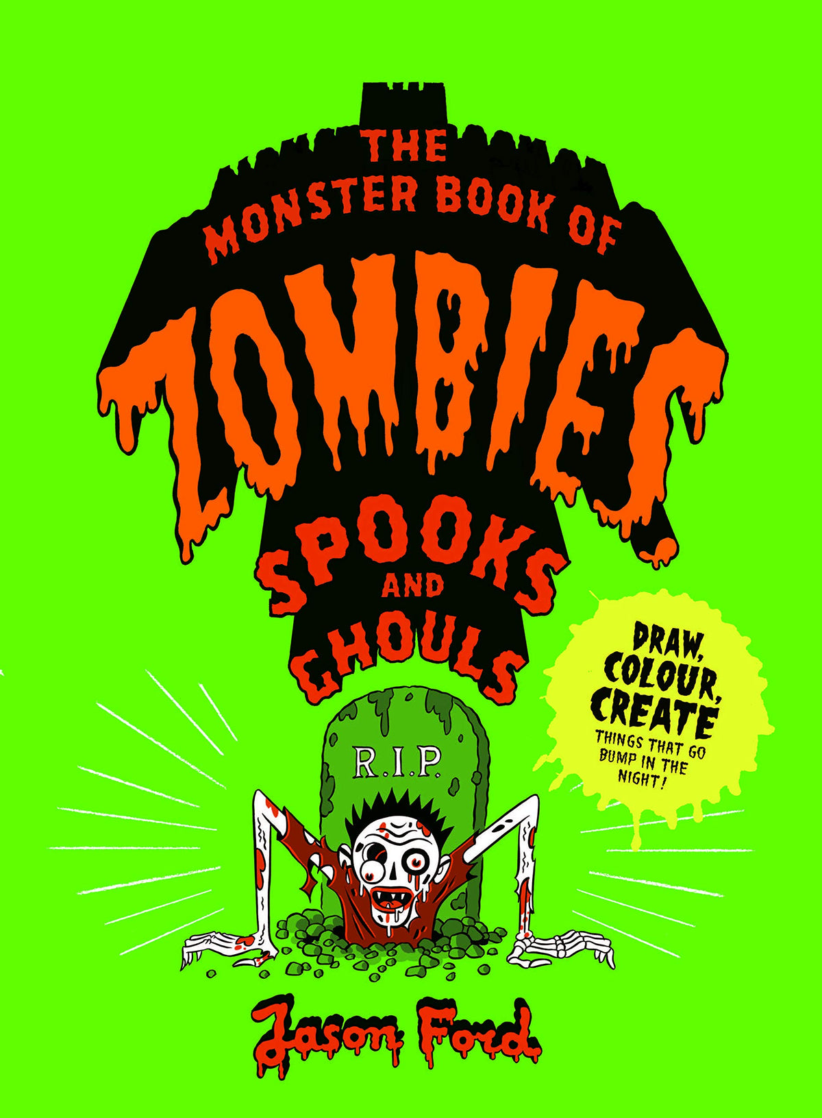 The Monster Book of Zombies Spooks and Ghouls by Jason Ford