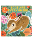 Eggs are Everywhere Board Book by Wednesday Kirwan