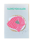 I Love You A Lox Greeting Card by Alphabet Studios