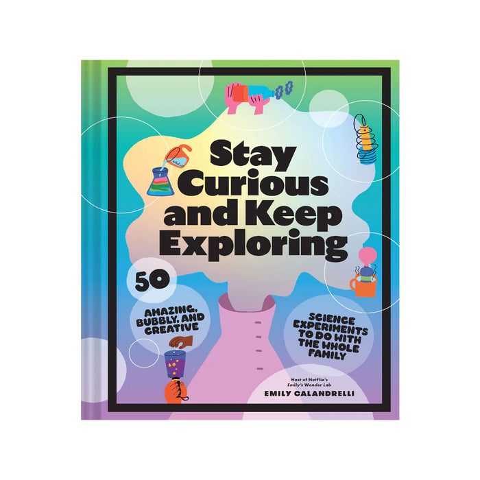 Stay Curious and Keep Exploring Book by Emily Calandrelli